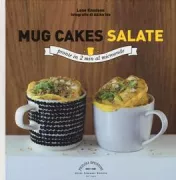 Copertina libro <b>Mug cakes salate<br></b>(titolo originale o altro titolo: <i>Mug cakes salés</i>)