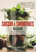 Copertina libro <b>Succhi & smoothies alcalini<br></b>(titolo originale o altro titolo: <i>Alkaline juices & smoothies</i>)