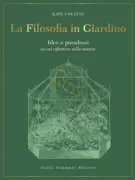 Copertina libro <b>La filosofia in giardino<br></b>(titolo originale o altro titolo: <i>Philosophy for gardeners</i>)