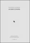 Copertina libro <b>La casa e le mura</b>