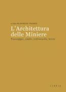 Copertina libro <b>L'architettura delle miniere</b>