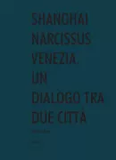 Copertina libro <b>Shanghai Narcissus Venezia</b>