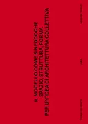 Copertina libro <b>Il modello come sineddoche spazio, struttura, forma per un'idea di architettura collettiva</b>