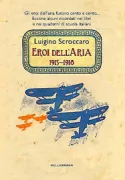 Copertina libro <b>Eroi dell'aria 1915-1918</b>
