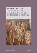 Copertina libro <b>Il mondo oltre l'Europa nei poemi di Boiardo e Ariosto<br></b>(titolo originale o altro titolo: <i>The world beyond Europe in the romance epics of Boiardo and Ariosto</i>)