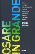 Copertina libro <b>Osare in grande<br></b>(titolo originale o altro titolo: <i>Daring greatly</i>)