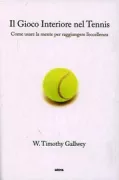 Copertina libro <b>Il gioco interiore nel tennis<br></b>(titolo originale o altro titolo: <i>The inner game of tennis</i>)
