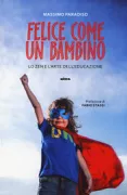 Copertina libro <b>Felice come un bambino</b>