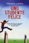 Copertina libro <b>Uno studente felice<br></b>(titolo originale o altro titolo: <i>Tu hijo en Harvard y tu en la amaca</i>)