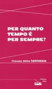 Copertina libro <b>Per quanto tempo è per sempre?</b>