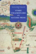 Copertina libro <b>Storie straordinarie delle materie prime<br></b>(titolo originale o altro titolo: <i>Histoires extraordinaires des matières premières</i>)