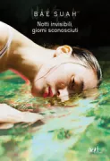 Copertina libro <b>Notti invisibili, giorni sconosciuti<br></b>(titolo originale o altro titolo: <i>Allyeojiji anh-eun bamgwa halu</i>)