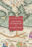 Copertina libro <b>Altre storie straordinarie delle materie prime<br></b>(titolo originale o altro titolo: <i>Nouvelles histoires extraordinaires des matières premières</i>)