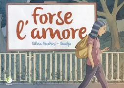 Copertina libro <b>Forse l'amore</b>