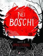 Copertina libro <b>Nei boschi<br></b>(titolo originale o altro titolo: <i>Through the Woods</i>)