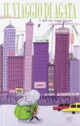 Copertina libro <b>Il viaggio di Agata e del suo mega zaino<br></b>(titolo originale o altro titolo: <i>Le voyage d'Agathe et son gros sac</i>)