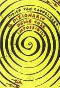 Copertina libro <b>Dizionario delle cose impossibili<br></b>(titolo originale o altro titolo: <i>Dictionnaire de l'impossible</i>)