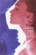 Copertina libro <b>A occhio nudo<br></b>(titolo originale o altro titolo: <i>L'oeil nu</i>)
