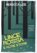 Copertina libro <b>Lince rossa e altre storie<br></b>(titolo originale o altro titolo: <i>Bobcat and other stories</i>)