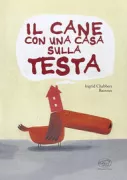 Copertina libro <b>Il cane con una casa sulla testa<br></b>(titolo originale o altro titolo: <i>Le chien avec une maison sur la tête</i>)
