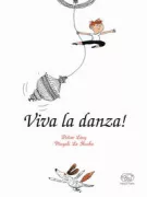 Copertina libro <b>Viva la danza!<br></b>(titolo originale o altro titolo: <i>Vive la danse!</i>)