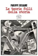 Copertina libro <b>Le teorie folli della storia<br></b>(titolo originale o altro titolo: <i>Théories folles de l'histoire</i>)