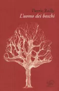 Copertina libro <b>L'uomo dei boschi<br></b>(titolo originale o altro titolo: <i>L'homme des bois</i>)