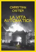 Copertina libro <b>La vita automatica<br></b>(titolo originale o altro titolo: <i>La vie automatique</i>)