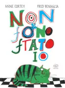 Copertina libro <b>Non fono ftato io<br></b>(titolo originale o altro titolo: <i>Chat pas moi</i>)