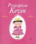 Copertina libro <b>Principessa Kevin<br></b>(titolo originale o altro titolo: <i>Princesse Kevin</i>)