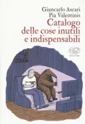 Copertina libro <b>Catalogo delle cose inutili e indispensabili</b>
