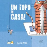Copertina libro <b>Un topo in casa!<br></b>(titolo originale o altro titolo: <i>Mouse in the house</i>)