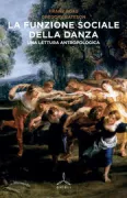 Copertina libro <b>La funzione sociale della danza<br></b>(titolo originale o altro titolo: <i>The function of dance in human society</i>)