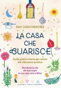 Copertina libro <b>La casa che guarisce<br></b>(titolo originale o altro titolo: <i>The healing home</i>)