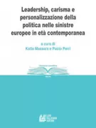 Copertina libro <b>Leadership, carisma e personalizzazione della politica nelle sinistre europee in età contemporanea</b>