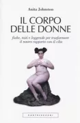Copertina libro <b>Il corpo delle donne<br></b>(titolo originale o altro titolo: <i>Eating in the light of the moon</i>)