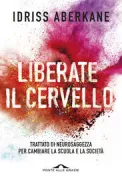 Copertina libro <b>Liberate il cervello<br></b>(titolo originale o altro titolo: <i>Libérez votre cerveau</i>)