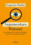 Copertina libro <b>Argomentare, Watson!</b>