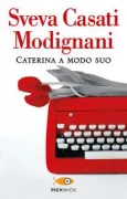 Copertina libro <b>Caterina a modo suo</b>