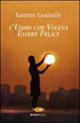 Copertina libro <b>L'uomo che voleva essere felice<br></b>(titolo originale o altro titolo: <i>L'homme qui voulait etre heureux</i>)