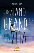 Copertina libro <b>Noi siamo grandi come la vita<br></b>(titolo originale o altro titolo: <i>Love Letters to the Dead</i>)