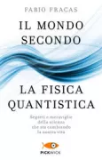 Copertina libro <b>Il mondo secondo la fisica quantistica</b>