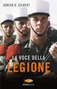 Copertina libro <b>La voce della Legione<br></b>(titolo originale o altro titolo: <i>Voices of the Foreign Legion</i>)