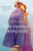 Copertina libro <b>Una passione tranquilla<br></b>(titolo originale o altro titolo: <i>Major Pettigrewʼs last stand</i>)