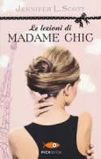 Copertina libro <b>Le lezioni di Madame Chic<br></b>(titolo originale o altro titolo: <i>Lessons for Madame chic</i>)