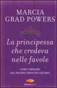 Copertina libro <b>La principessa che credeva nelle favole<br></b>(titolo originale o altro titolo: <i>The princess Who Believed in Fairy Tales</i>)