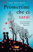 Copertina libro <b>Promettimi che ci sarai<br></b>(titolo originale o altro titolo: <i>Tell the wolves l'm home</i>)
