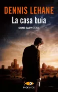 Copertina libro <b>La casa buia<br></b>(titolo originale o altro titolo: <i>Gone, baby, gone</i>)