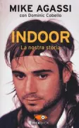 Copertina libro <b>Indoor<br></b>(titolo originale o altro titolo: <i>The Agassi story</i>)