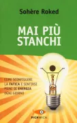 Copertina libro <b>Mai più stanchi<br></b>(titolo originale o altro titolo: <i>The tiredness cure</i>)